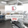 Laxmi Dental Launches Rs. 698 cr. IPO Next week